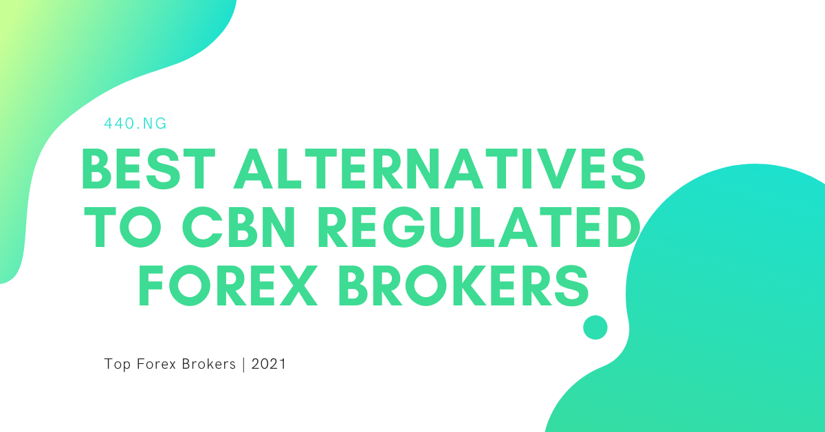 7 Best Alternatives to CBN Regulated Forex Brokers in Nigeria