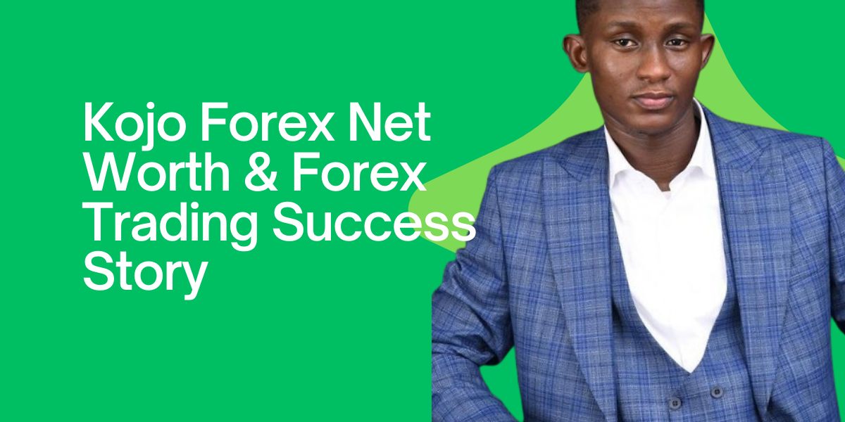 Kojo Forex Net Worth &amp; Forex Trading Success Story