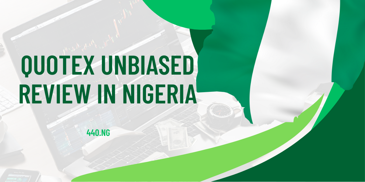 Quotex in Nigeria - Unbiased Review &amp; Guide