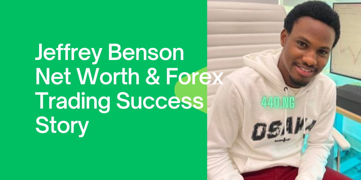 Jeffrey Benson Net Worth &amp; Forex Trading Success Story